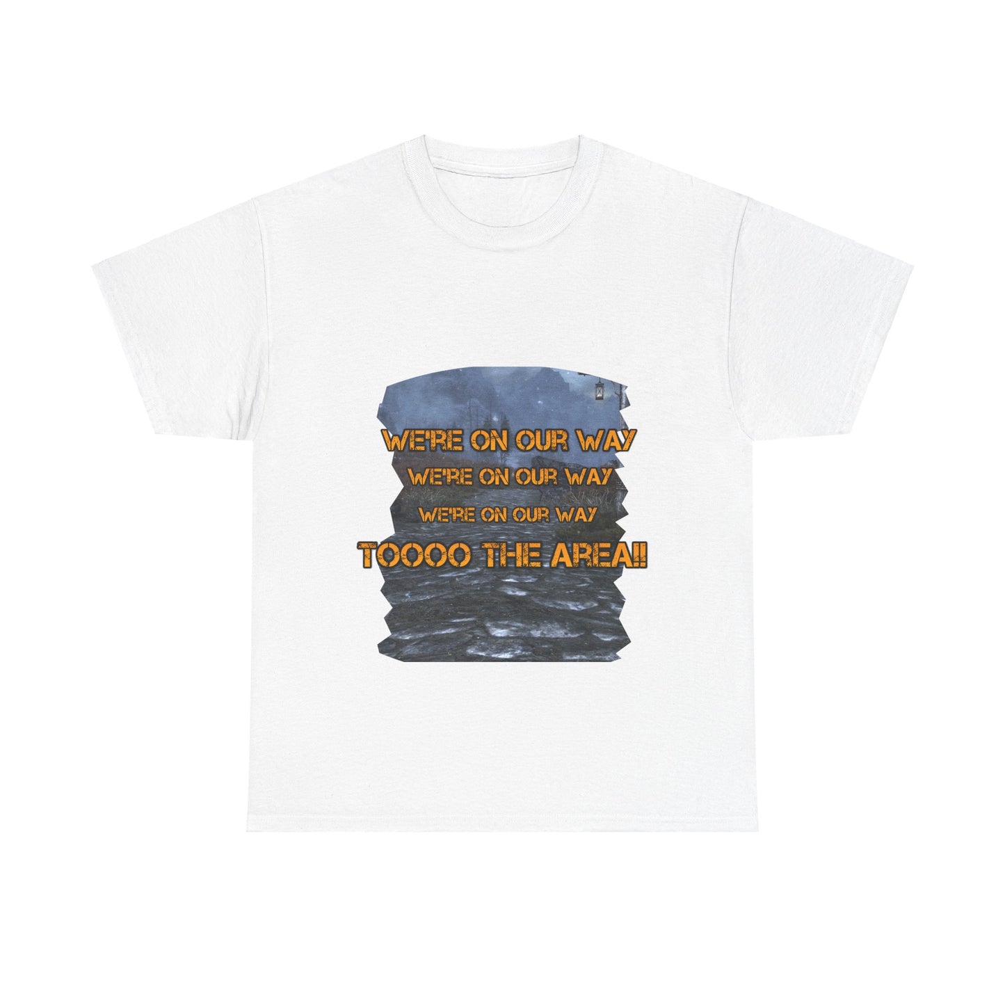 We're on our way T-Shirt!!
