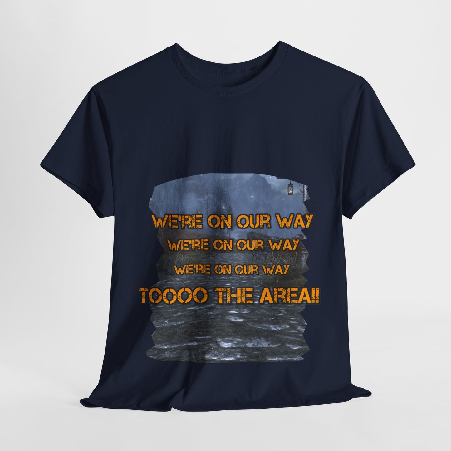 We're on our way T-Shirt!!