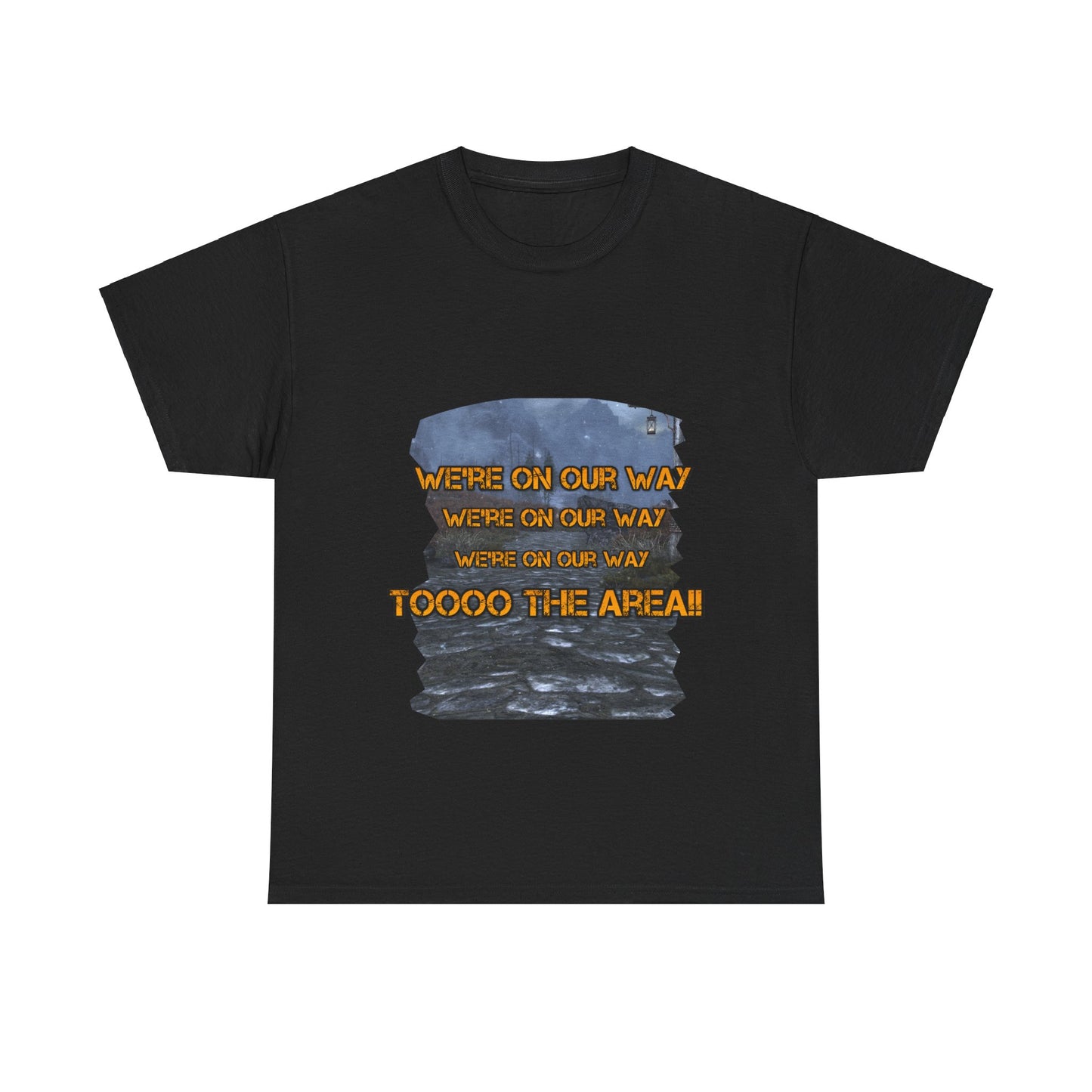 We're on our way T-Shirt!!