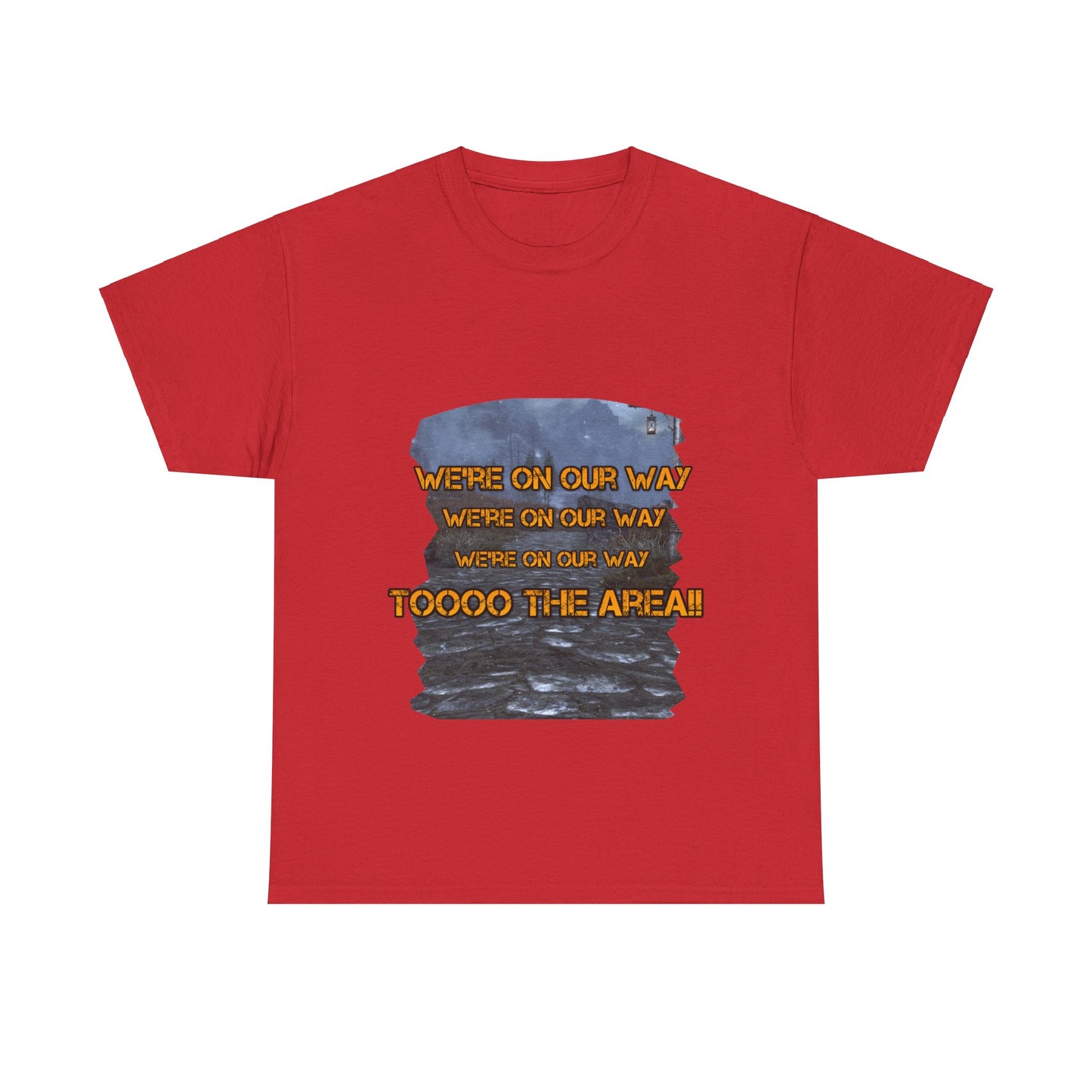 We're on our way T-Shirt!!