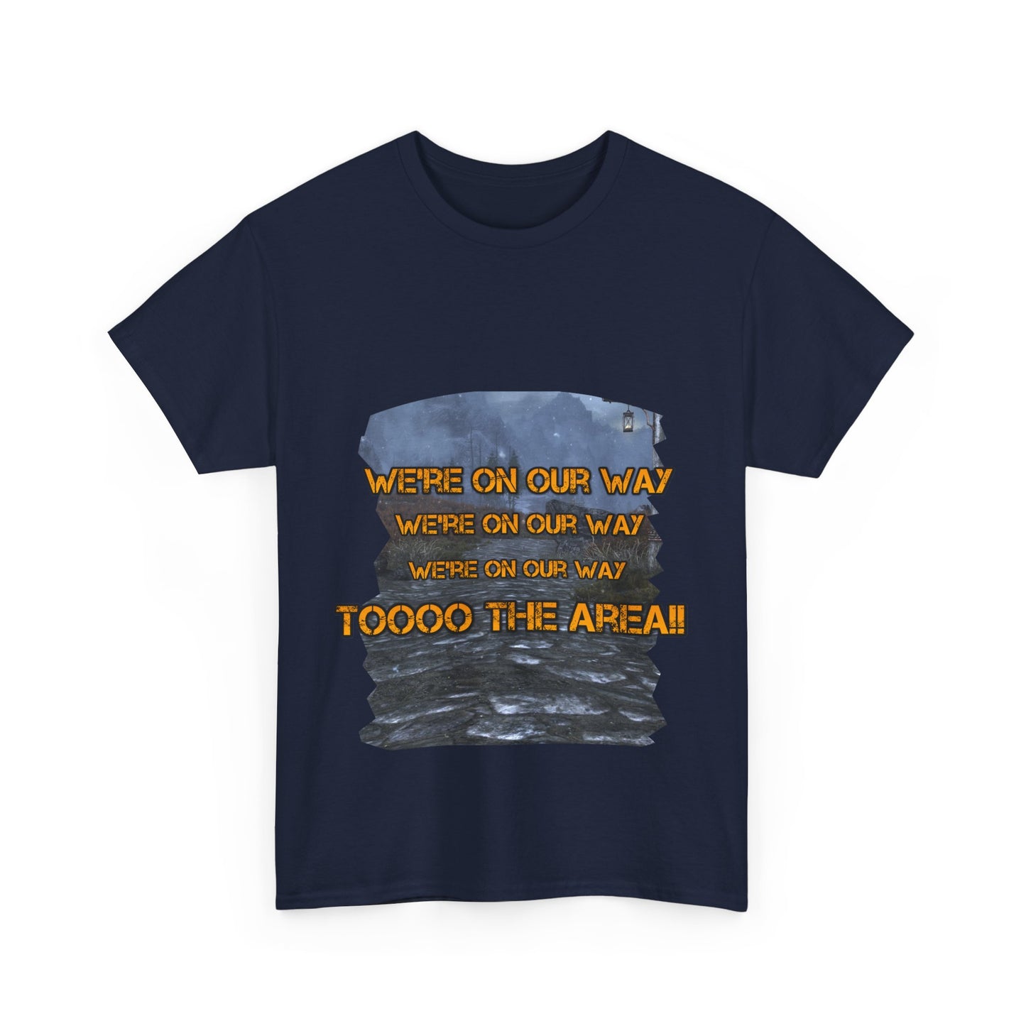 We're on our way T-Shirt!!