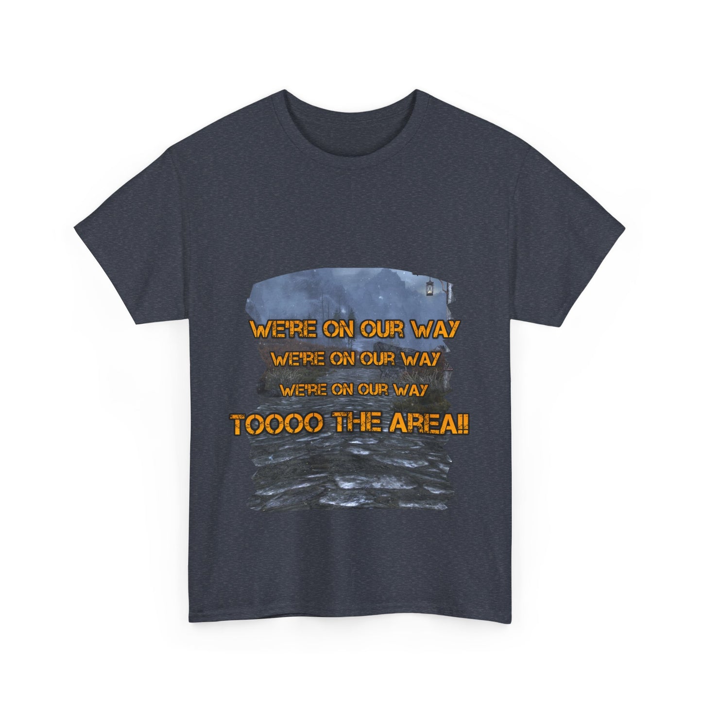 We're on our way T-Shirt!!