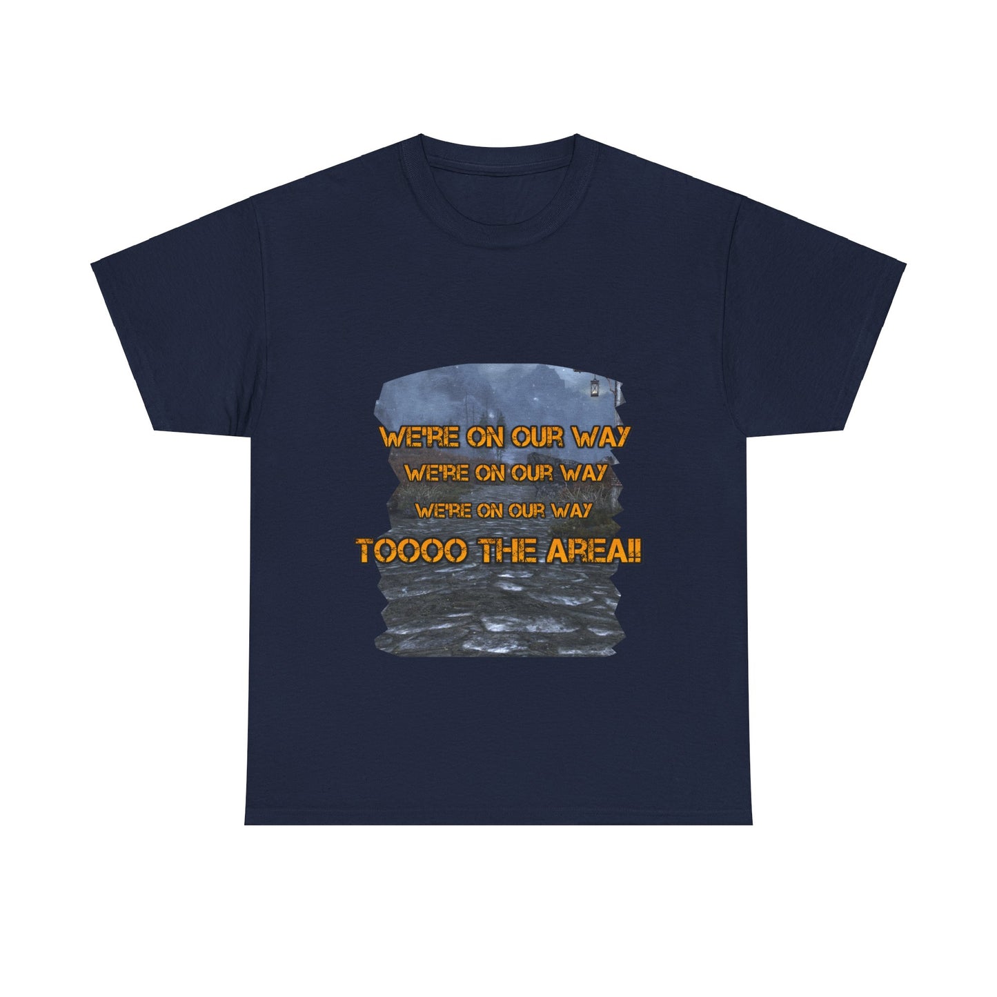 We're on our way T-Shirt!!