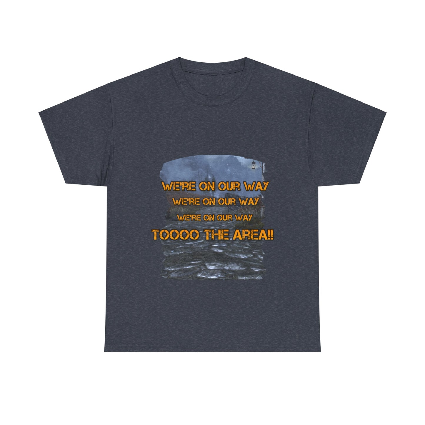 We're on our way T-Shirt!!